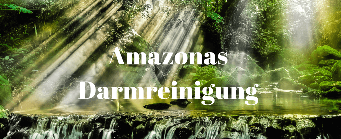 Amazonas Darmreinigung Vorschau